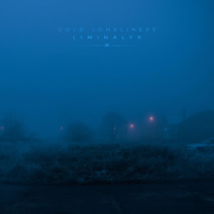 Listen to cold loneliness song with lyrics from liminalyx