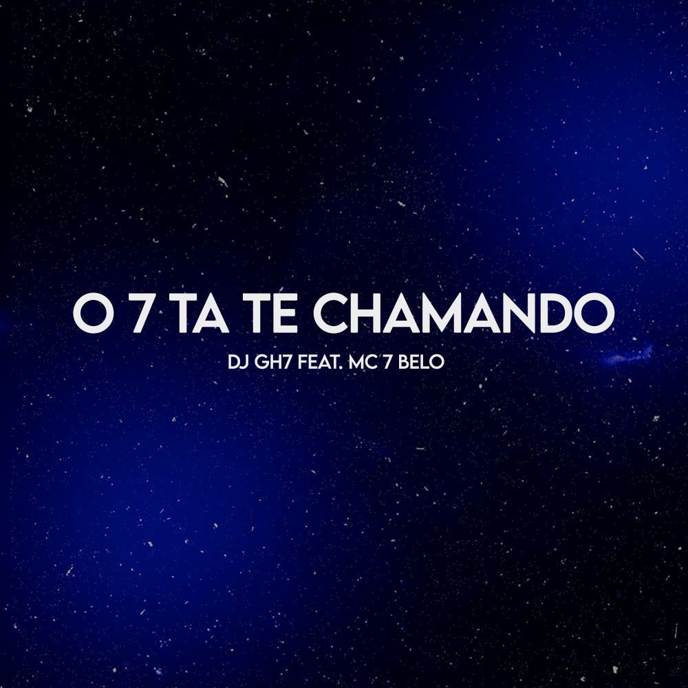 O 7 Ta Te Chamando (Explicit)