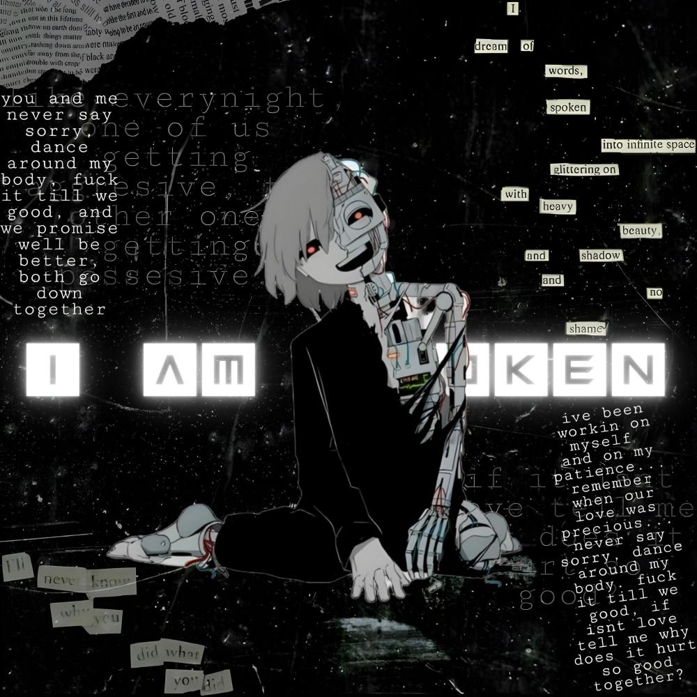 I AM BROKEN