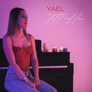 ดาวน์โหลดและฟังเพลง Tell Her พร้อมเนื้อเพลงจาก Yael