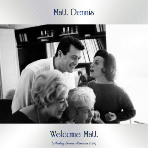 Matt Dennis的專輯Welcome Matt (Analog Source Remaster 2021)