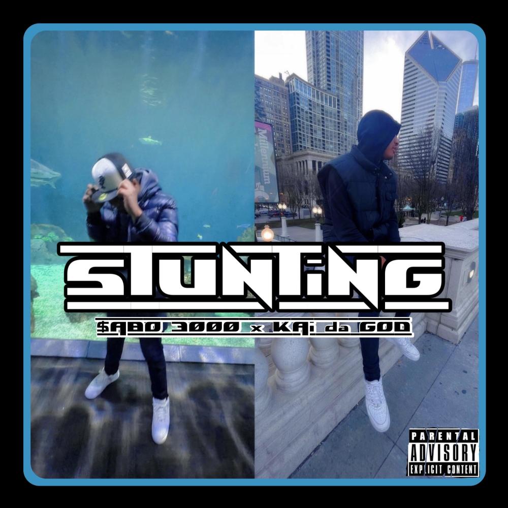STUNTING (feat. Sakai Da God) (Explicit)