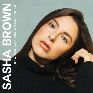 อัลบัม How Far (Are You Willing to Go) ศิลปิน Sasha Brown