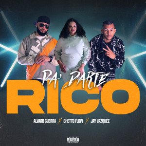 收聽Alvaro Guerra的Pa Darte Rico (Explicit)歌詞歌曲