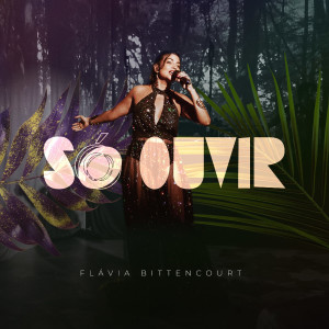 Flávia Bittencourt的專輯Só Ouvir
