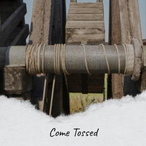 Album Come Tossed from 