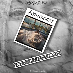 Listen to Amanecer(feat. Luis Kadil) song with lyrics from Tatto