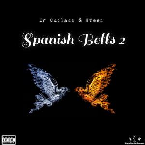收聽Dr Cutlass的Spanish Bells 2 (Explicit)歌詞歌曲