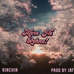 Listen to Mera He Rehna song with lyrics from Rinchin