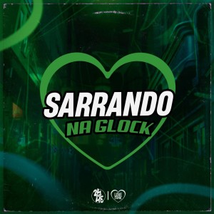 Listen to Sarrando na Glock (Explicit) song with lyrics from Pop Na Batida