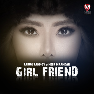 Tarun Tanmoy的专辑Girlfriend