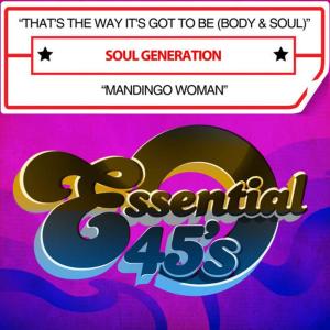 Soul Generation的專輯That's The Way It's Got To Be (Body And Soul) / Mandingo Woman (Digital 45)