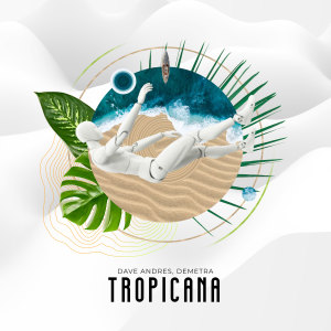 收听Dave Andres的Tropicana歌词歌曲