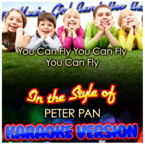 收聽Ameritz - Karaoke的You Can Fly You Can Fly You Can Fly (In the Style of Peter Pan) [Karaoke Version] (Karaoke Version)歌詞歌曲