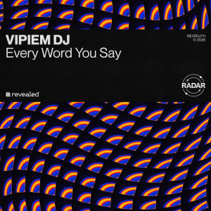 VIPIEM DJ的专辑Every Word You Say
