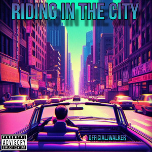Listen to Riding in the City (Explicit) song with lyrics from OfficialJWalker