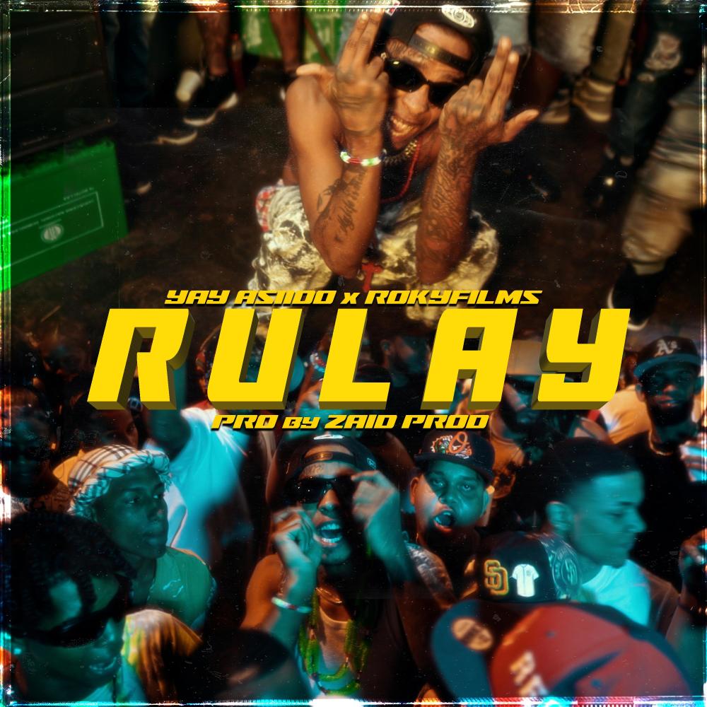 Rulay (feat. Yay Asiido & Zaid prod)