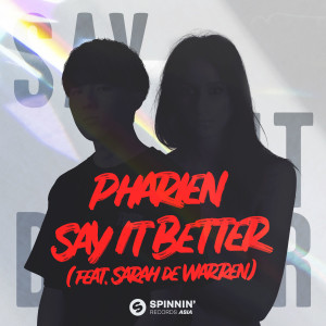 ดาวน์โหลดและฟังเพลง Say It Better (feat. Sarah de Warren) พร้อมเนื้อเพลงจาก Pharien