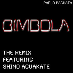 收聽Pablo Bachata的Bimbola歌詞歌曲