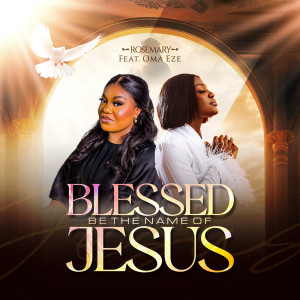 Listen to Blessed Be the Name of Jesus song with lyrics from Rosemary