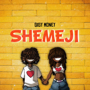 Listen to Shemeji song with lyrics from Gigy Money