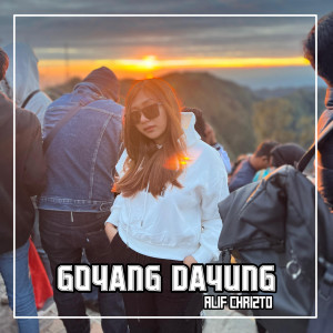 Listen to Goyang Dayung song with lyrics from Alif Chrizto