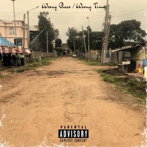 收聽wandera的Wrong Place, Wrong Time (Explicit)歌詞歌曲