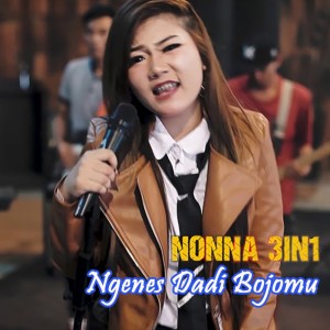 Dengarkan lagu Ngenes Dadi Bojomu (Remastered 2019) nyanyian NONNA 3IN1 dengan lirik