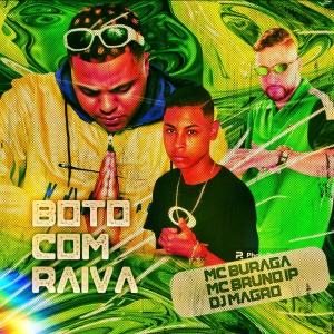Listen to Boto Com Raiva (Explicit) song with lyrics from MC Buraga