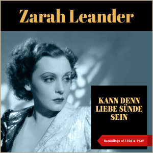 Kann Denn Liebe Sünde Sein (Recordings of 1938 - 1939)
