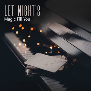 Oliver Liebert的專輯Let Night's Magic Fill You