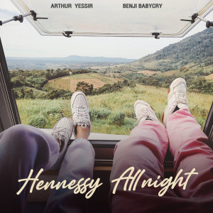 ARTHUR YESSIR的專輯Hennessy All Night