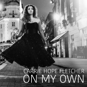 ดาวน์โหลดและฟังเพลง On My Own พร้อมเนื้อเพลงจาก Carrie Hope Fletcher