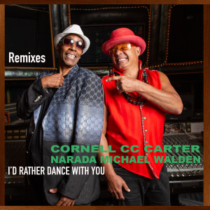 Album I'D RATHER DANCE WITH YOU (Remixes) from Cornell C.C Carter