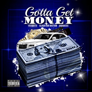 Slicktor Victor的專輯Gotta Get Money (Explicit)