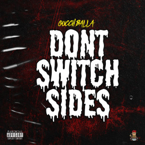 Gucch Balla的專輯Don’t Switch Sides (Explicit)