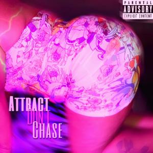 收聽Kissy的ATTRACT DON'T CHASE (Explicit)歌詞歌曲