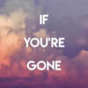 ดาวน์โหลดและฟังเพลง If You're Gone พร้อมเนื้อเพลงจาก Stereo Avenue
