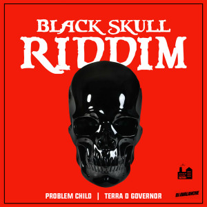 อัลบัม Black Skull Riddim (Explicit) ศิลปิน Terra D Governor