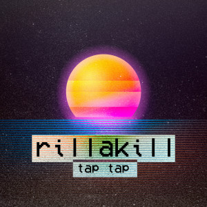 收聽Rillakill的Tap Tap歌詞歌曲
