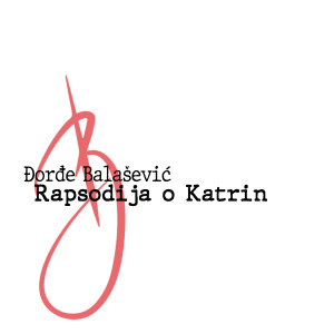 Listen to Rapsodija o katrin song with lyrics from Đorđe Balašević