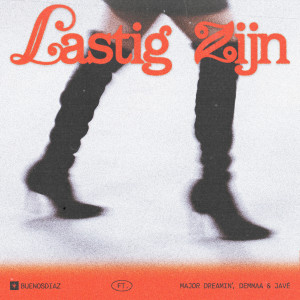 ดาวน์โหลดและฟังเพลง Lastig Zijn (feat. Major Dreamin' & Demmaa & Javé) พร้อมเนื้อเพลงจาก BuenosDiaz
