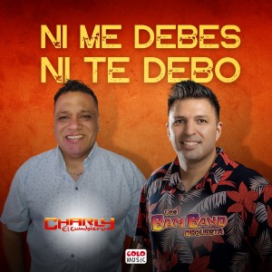 收聽Charly El Cumbiero的Ni Me Debes Ni Te Debo歌詞歌曲