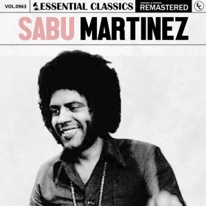 Album Essential Classics, Vol. 963: Sabu Martinez from Sabu Martinez