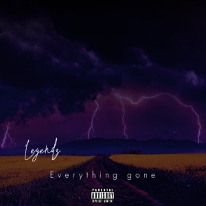 收聽legendz的Everything Gone (Explicit)歌詞歌曲