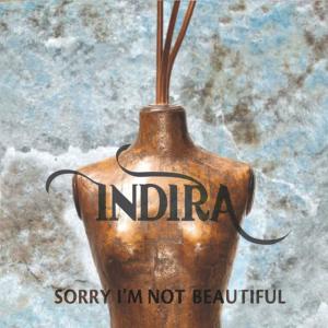 收聽Indira的Sorry I'm not Beautiful歌詞歌曲