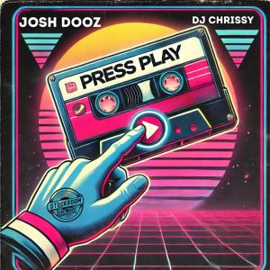 Josh Dooz的專輯Press Play (feat. DJ Chrissy)