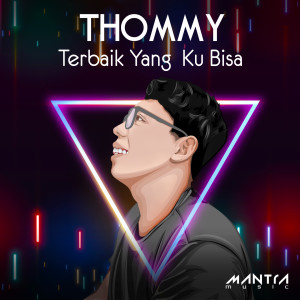 Listen to Terbaik Yang Ku Bisa song with lyrics from Thommy