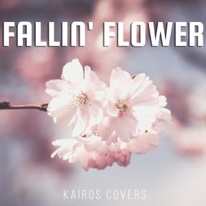 Fallin' Flower dari Kairos Covers