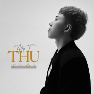 收聽Mr T的Thu Cuối歌詞歌曲